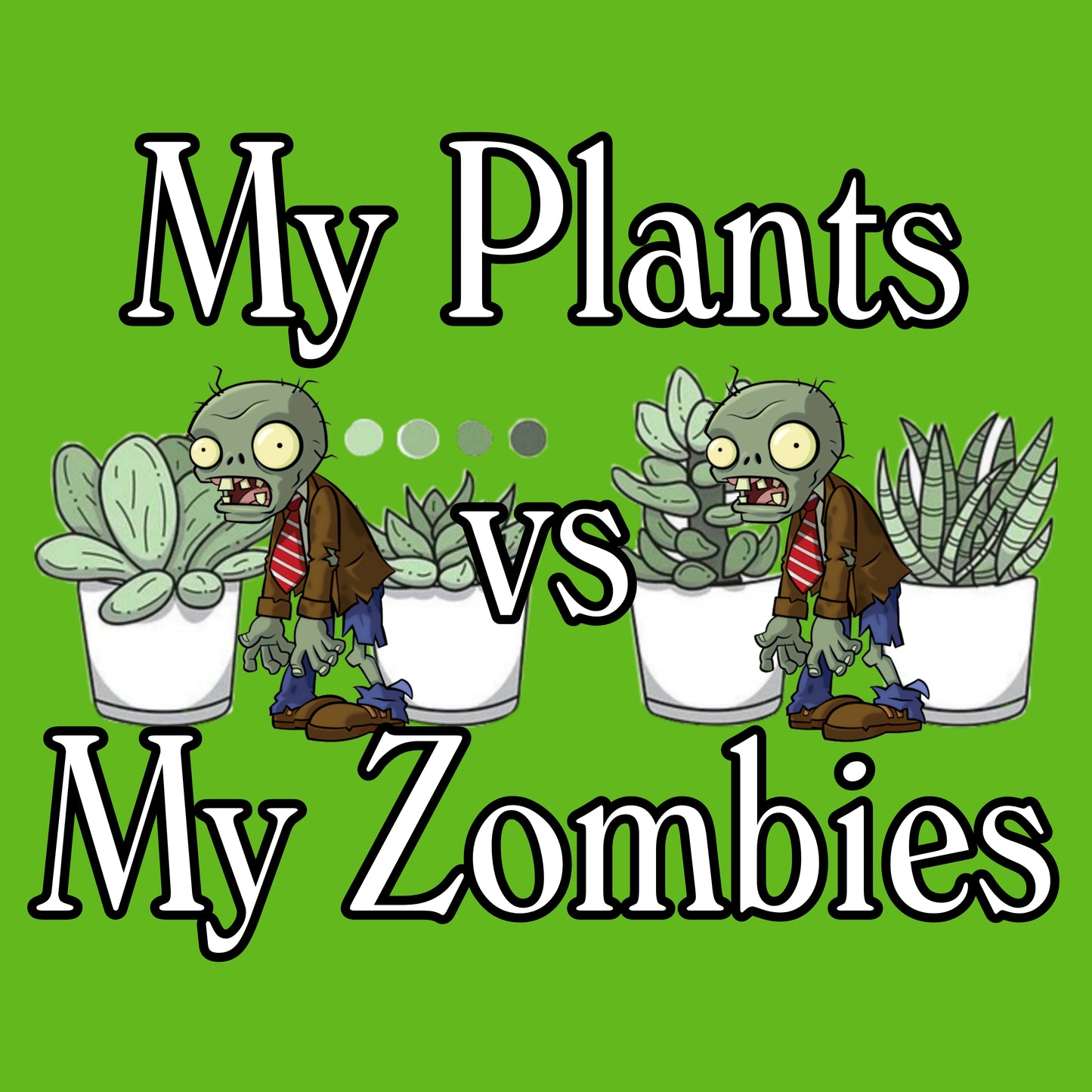 My Plants vs My Zombies