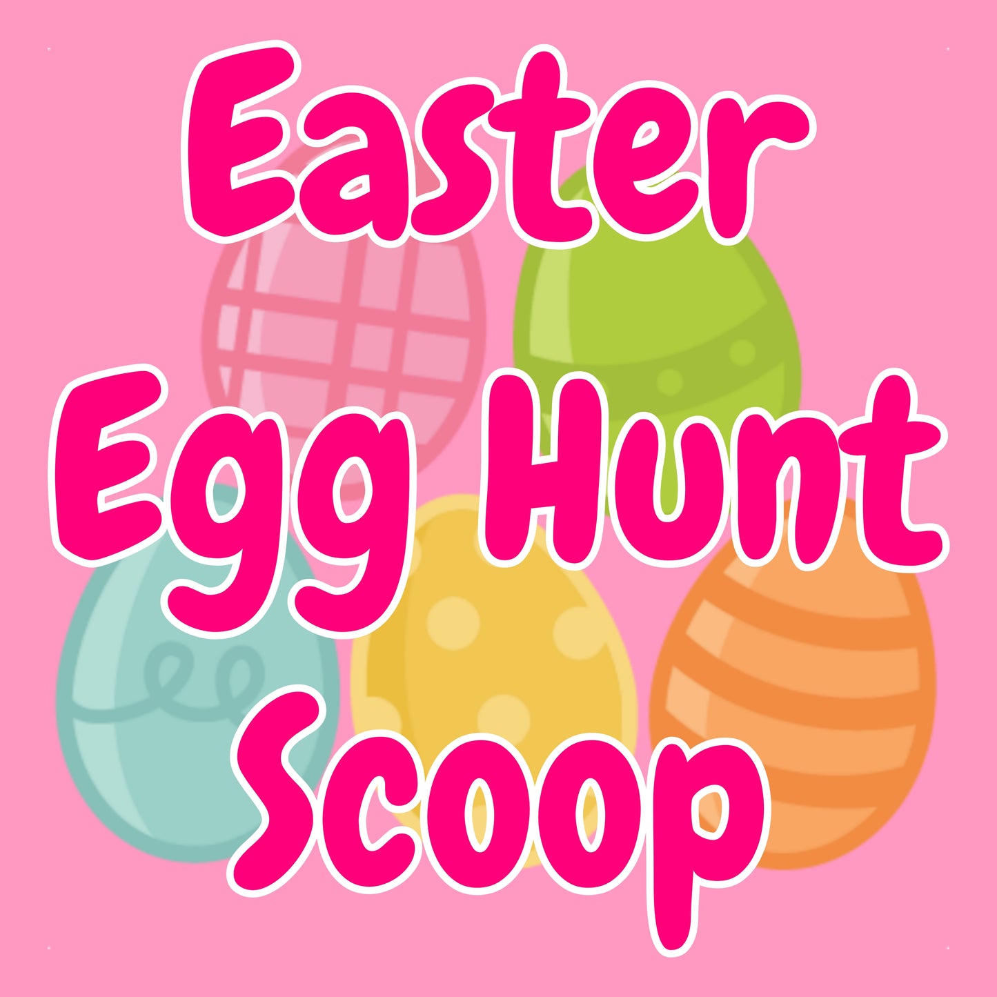 Easter Egg Hunt Scoop