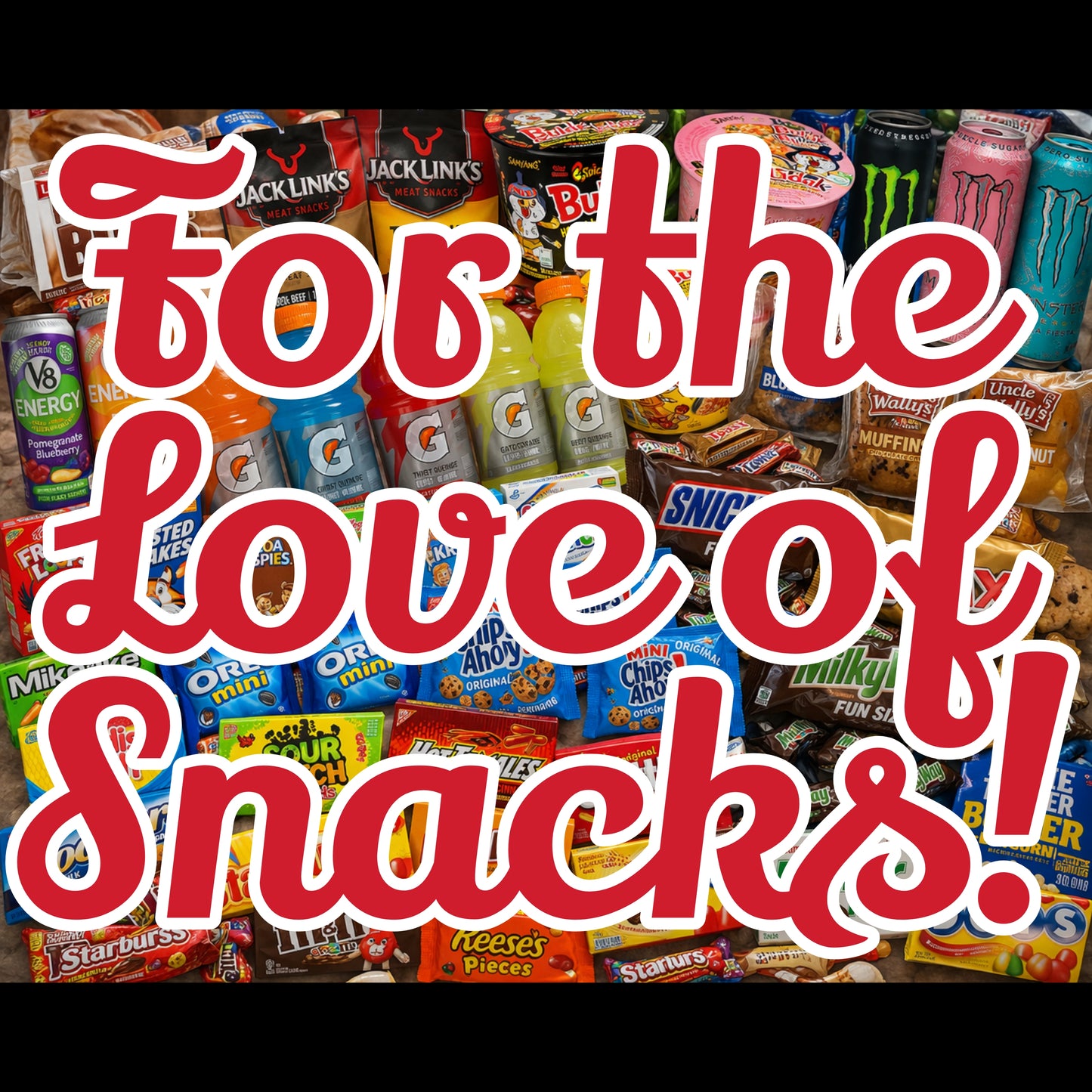 For the Love of Snacks!
