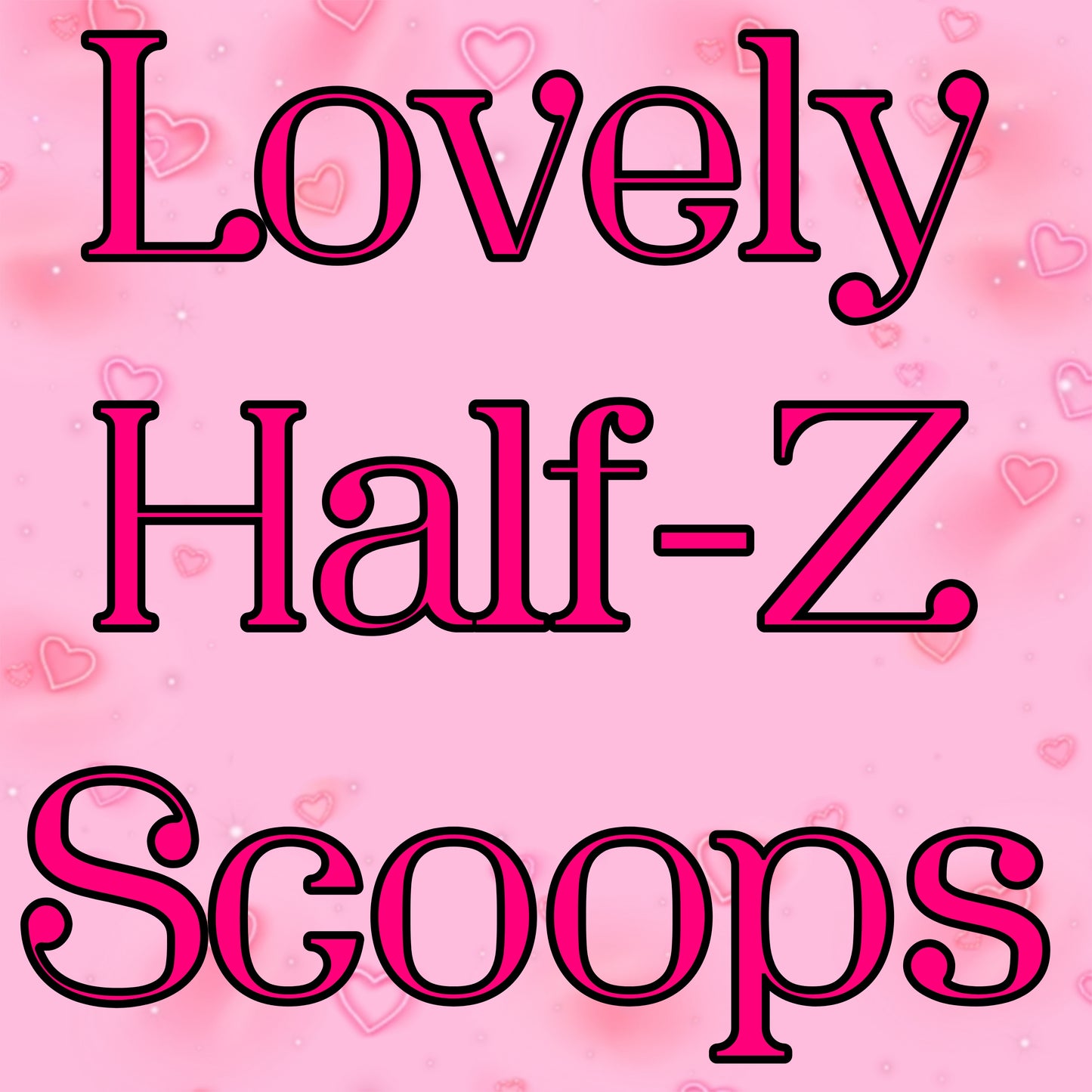 Lovely Half-Z Scoops