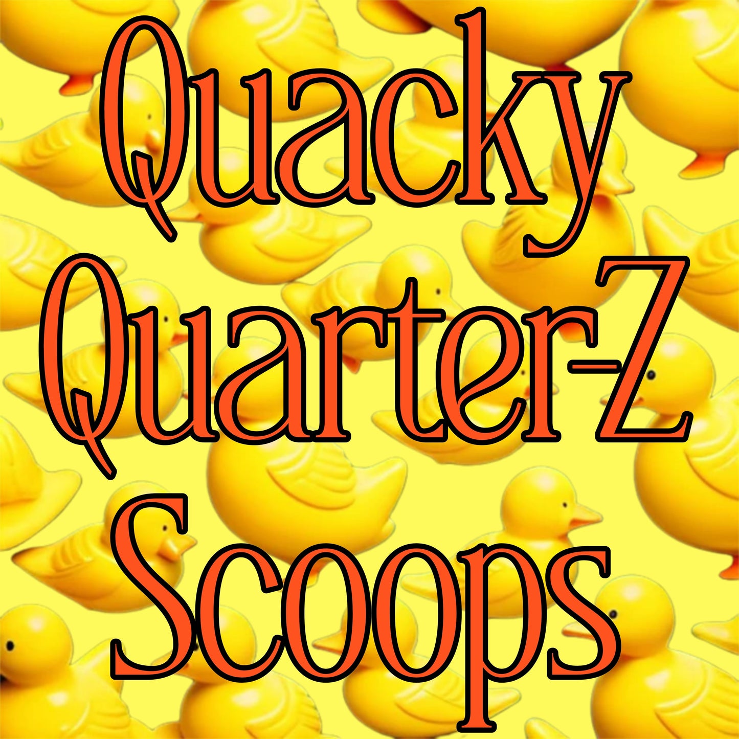 Quacky Quarter-Z Scoops